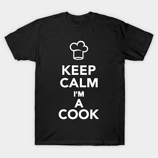 Keep calm I'm a Cook T-Shirt by Designzz